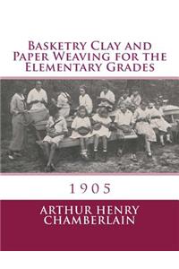Basketry Clay and Paper Weaving for the Elementary Grades