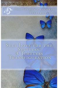 Self Love for the Selfless