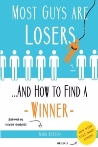 Most Guys Are Losers (And How to Find a Winner)