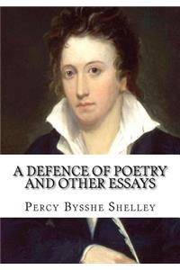 A Defence of Poetry and Other Essays