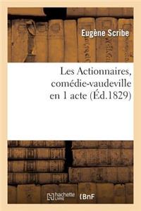 Les Actionnaires, Comédie-Vaudeville En 1 Acte