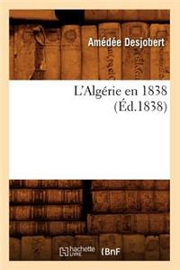 L'Algérie En 1838 (Éd.1838)