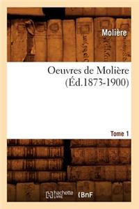 Oeuvres de Molière. Tome 1 (Éd.1873-1900)