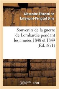 Souvenirs de la Guerre de Lombardie Pendant Les Années 1848 Et 1849