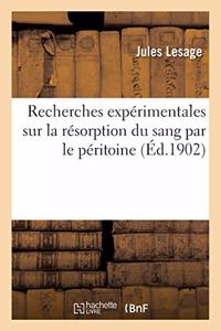 Recherches Expérimentales Sur La Résorption Du Sang Par Le Péritoine