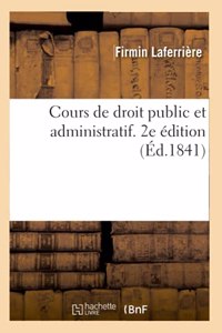 Cours de Droit Public Et Administratif. 2e Édition