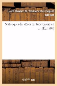 Statistiques Des Décès Par Tuberculose En ... (Éd.1907)