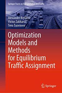 Optimization Models and Methods for Equilibrium Traffic Assignment