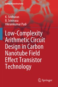 Low-Complexity Arithmetic Circuit Design in Carbon Nanotube Field Effect Transistor Technology