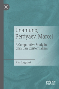 Unamuno, Berdyaev, Marcel