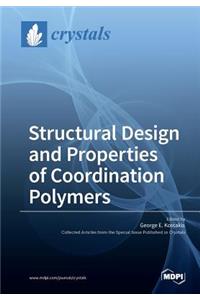 Structural Design and Properties of Coordination Polymers