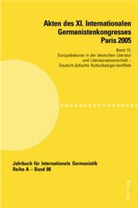 Akten Des XI. Internationalen Germanistenkongresses Paris 2005- «Germanistik Im Konflikt Der Kulturen»