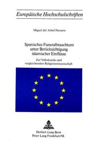 Spanisches Funeralbrauchtum unter Beruecksichtigung islamischer Einfluesse