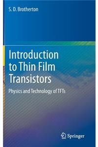 Introduction to Thin Film Transistors