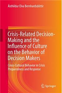 Crisis-Related Decision-Making and the Influence of Culture on the Behavior of Decision Makers