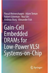 Gain-Cell Embedded Drams for Low-Power VLSI Systems-On-Chip