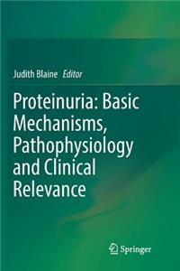 Proteinuria: Basic Mechanisms, Pathophysiology and Clinical Relevance