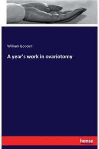 year's work in ovariotomy