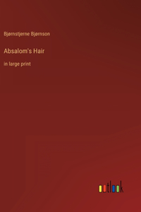 Absalom's Hair: in large print