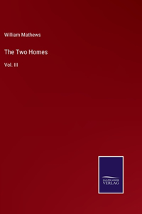 Two Homes: Vol. III