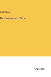 House-Keeper's Guide