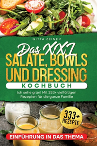 Das XXL Salate, Bowls und Dressing Kochbuch