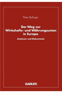 Weg Zur Wirtschafts- Und Währungsunion in Europa