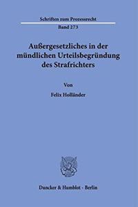 Aussergesetzliches in Der Mundlichen Urteilsbegrundung Des Strafrichters