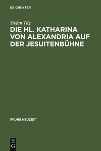 Hl. Katharina von Alexandria auf der Jesuitenbühne