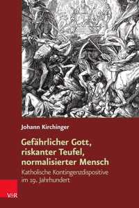 Gefahrlicher Gott, Riskanter Teufel, Normalisierter Mensch