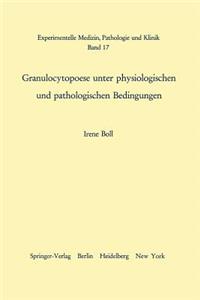 Granulocytopoese Unter Physiologischen Und Pathologischen Bedingungen