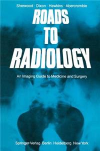 Roads to Radiology: An Imaging Guide to Medicine and Surgery