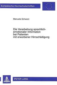 Die Verarbeitung Sprachlich-Emotionaler Information Bei Patienten Mit Erworbener Hirnschaedigung