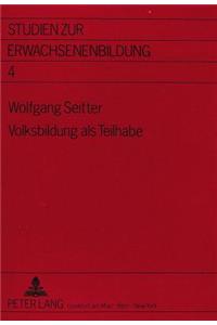 Volksbildung ALS Teilhabe: Die Sozialgeschichte Des Frankfurter Ausschusses Fuer Volksvorlesungen 1890 - 1920