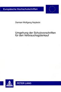Umgehung Der Schutzvorschriften Fuer Den Verbrauchsgueterkauf