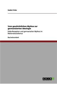 Vom Geschichtlichen Mythos Zur Germanisierten Ideologie