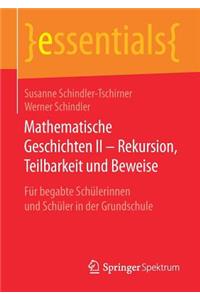 Mathematische Geschichten II - Rekursion, Teilbarkeit Und Beweise