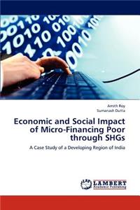 Economic and Social Impact of Micro-Financing Poor through SHGs