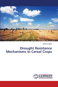 Drought Resistance Mechanisms in Cereal Crops