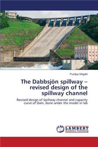 Dabbsjon Spillway - Revised Design of the Spillway Channel