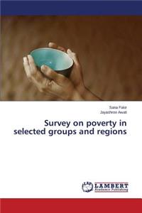 Survey on poverty in selected groups and regions