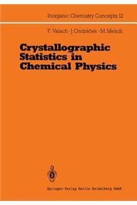 Crystallographic Statistics in Chemical Physics