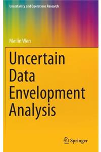 Uncertain Data Envelopment Analysis
