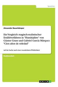 Vergleich magisch-realistischer Erzählverfahren in Hundejahre von Günter Grass und Gabriel García Márquez Cien años de soledad