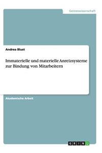 Immaterielle und materielle Anreizsysteme zur Bindung von Mitarbeitern