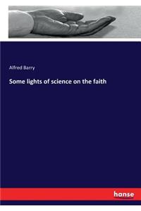 Some lights of science on the faith