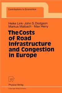 Costs of Road Infrastructure and Congestion in Europe