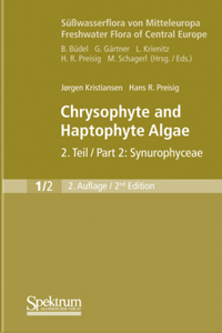 Süßwasserflora Von Mitteleuropa, Bd. 01/2 Freshwater Flora of Central Europe, Vol. 01/2: Chrysophyte and Haptophyte Algae