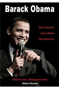 Barack Obama - Seine Sprache, Seine Stärke, Sein Charisma