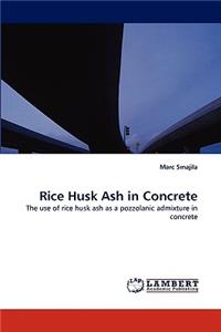 Rice Husk Ash in Concrete